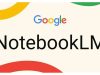 غوغل تطور NotebookLM بميزات تعليمية تفاعلية للطلاب والباحثين"